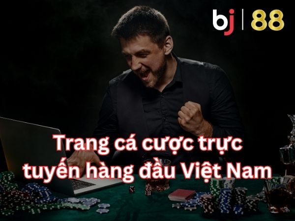 BJ88 | BJ888 trang cá cược trực tuyến uy tín nhất việt nam