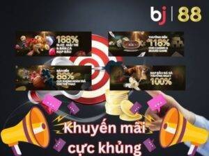 Khuyến mãi cực khủng tại Bj88