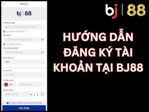 Đăng ký tài khoản tải Bj88