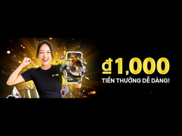 Tiền thưởng 1000 điểm tại Bj88